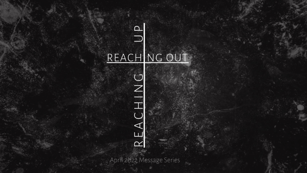 Reaching Up | Reaching Out
